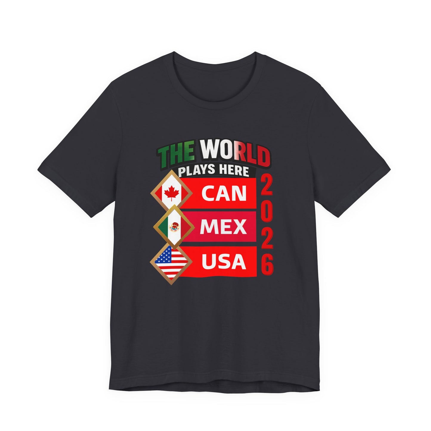 The World Plays Here 2026 Shirt, CAN MEX USA Soccer Tee, International Football Fan Shirt, North America Soccer Apparel