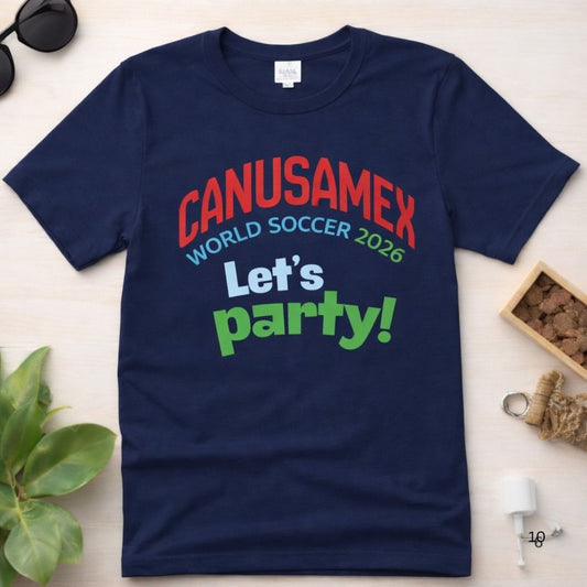 Canusamex World Soccer 2026 "Let's Party!" Tee