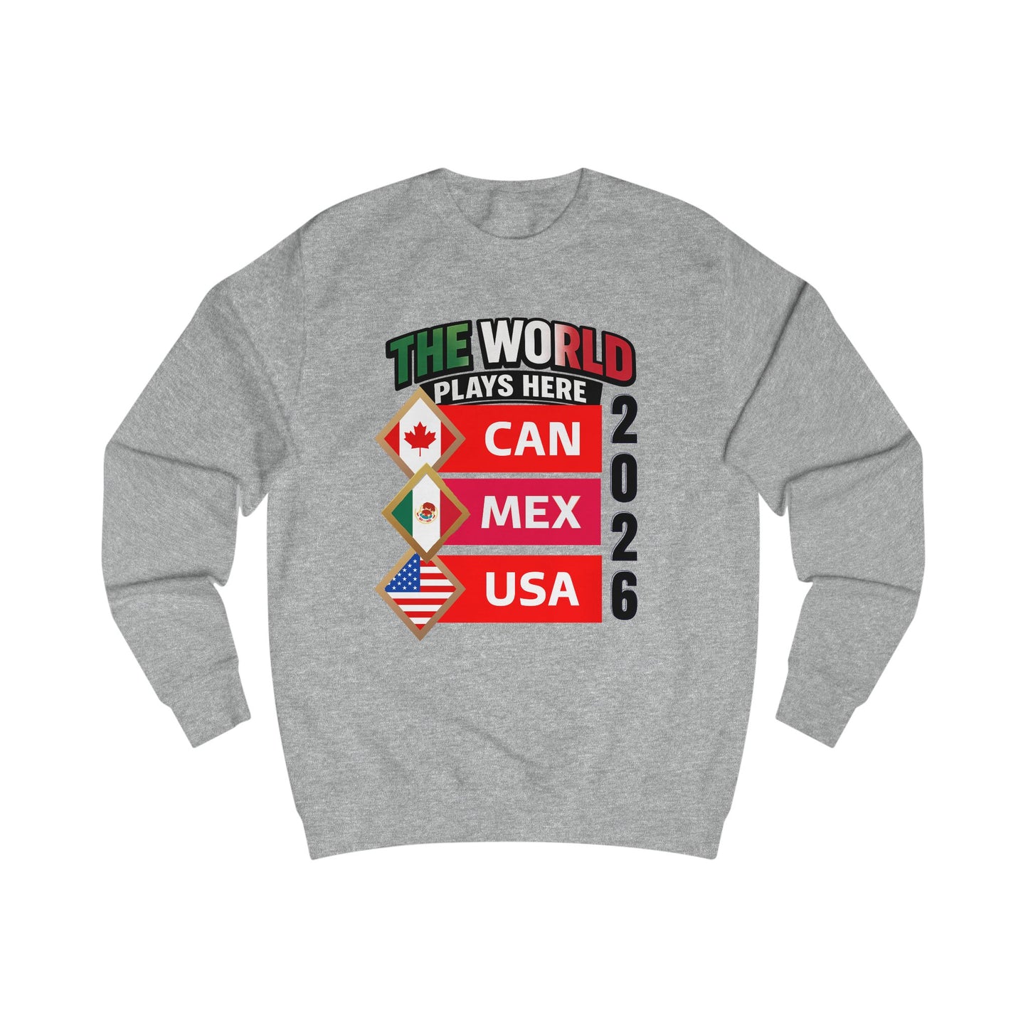 The World Plays Here 2026 Soccer Fan Crewneck Sweatshirt | CAN USA MEX Football Supporter