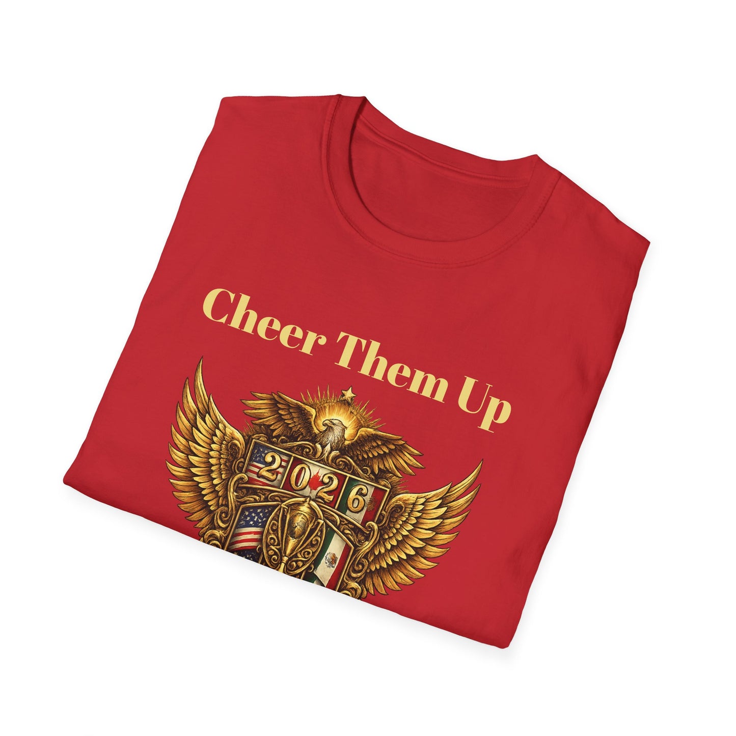 2026 Soccer Cheer Them Up Canada United States Mexico T-Shirt