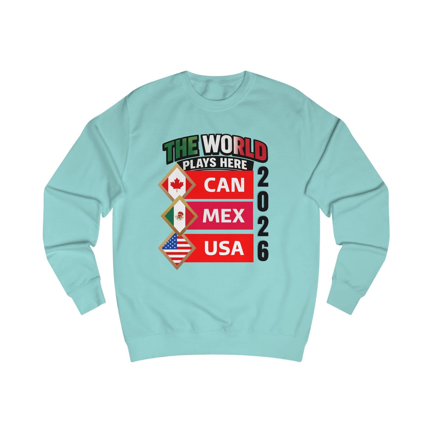 The World Plays Here 2026 Soccer Fan Crewneck Sweatshirt | CAN USA MEX Football Supporter