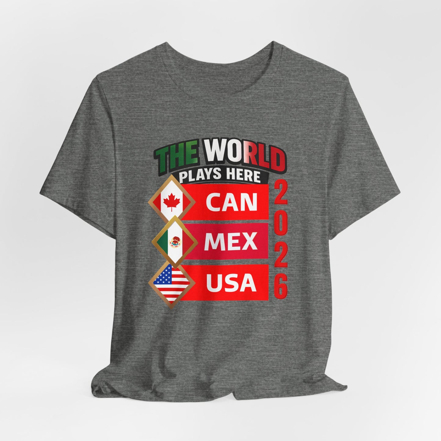 The World Plays Here 2026 Shirt, CAN MEX USA Soccer Tee, International Football Fan Shirt, North America Soccer Apparel