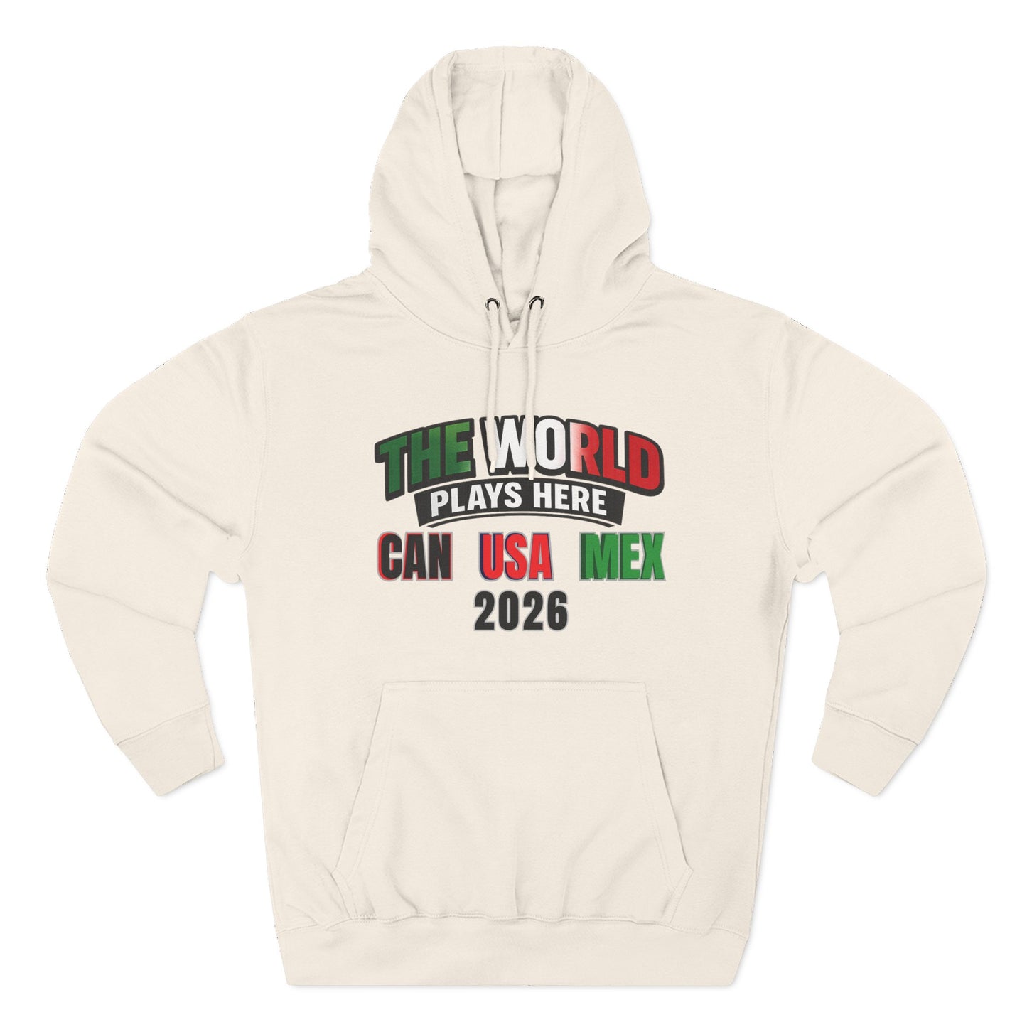 The World Plays Here Soccer Hoodie | CAN MEX USA 2026 North America Football Apparel
