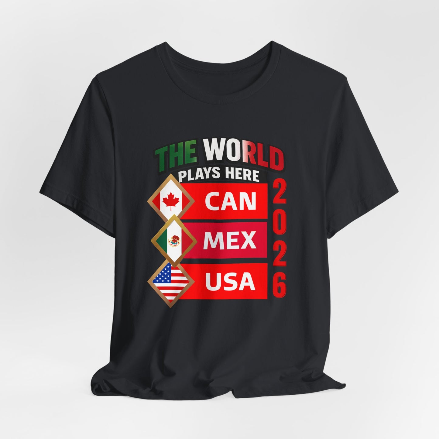 The World Plays Here 2026 Shirt, CAN MEX USA Soccer Tee, International Football Fan Shirt, North America Soccer Apparel