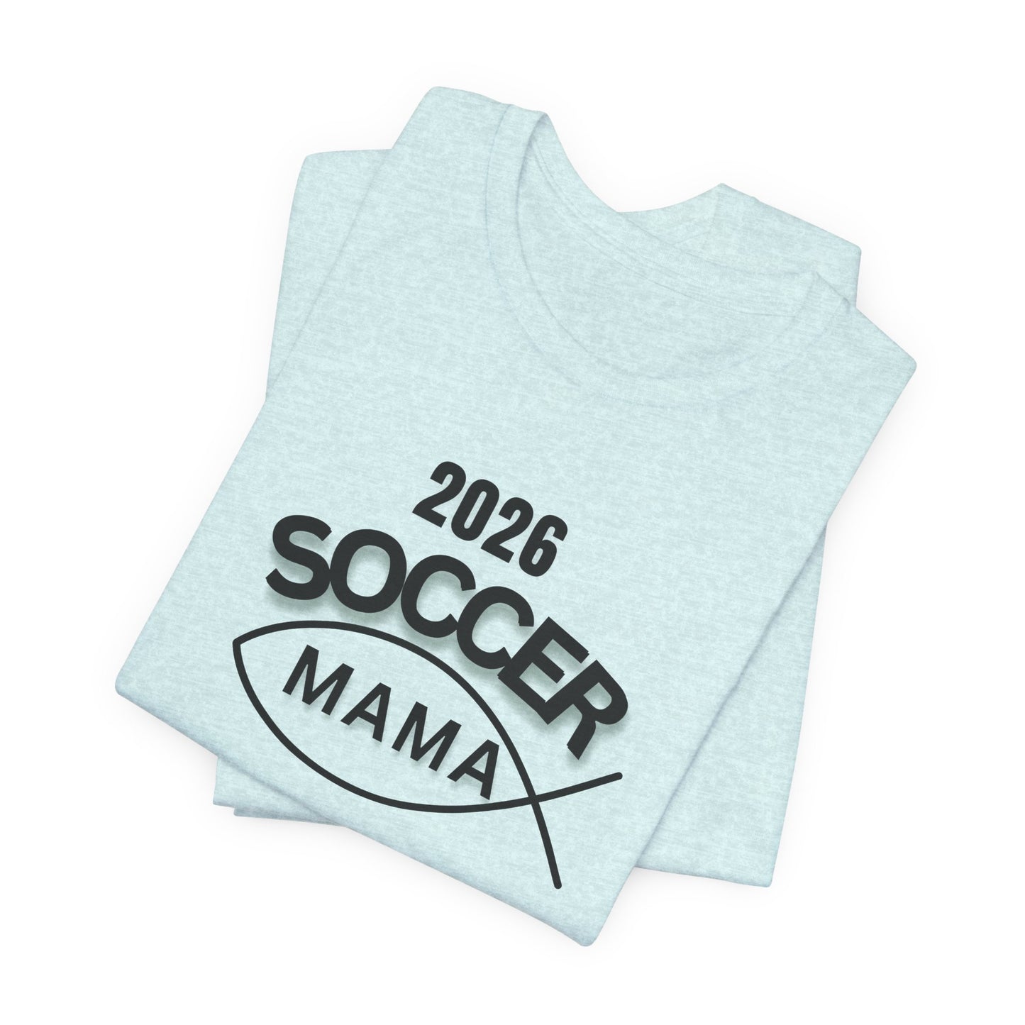 Soccer Mama 2026 T-Shirt — Women's/Coach Supporter Soccer Mom Tee