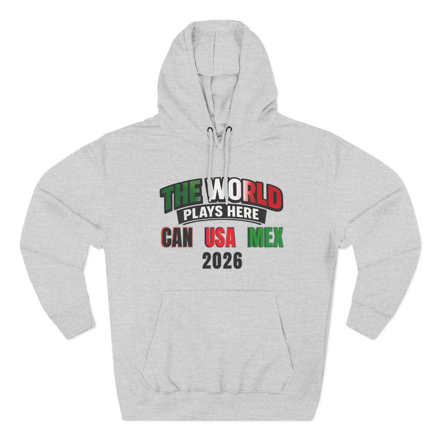 The World Plays Here Soccer Hoodie | CAN MEX USA 2026 North America Football Apparel