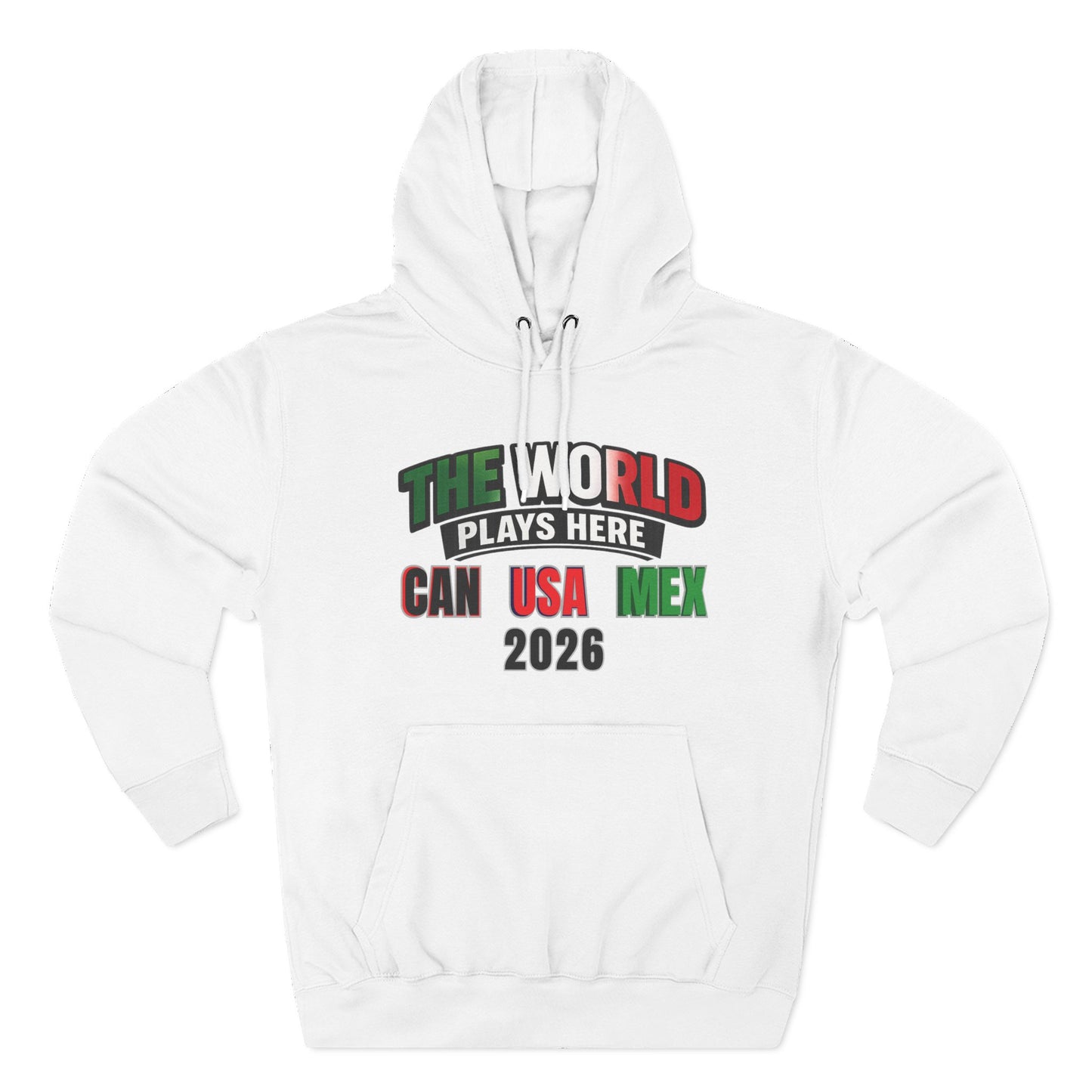 The World Plays Here Soccer Hoodie | CAN MEX USA 2026 North America Football Apparel