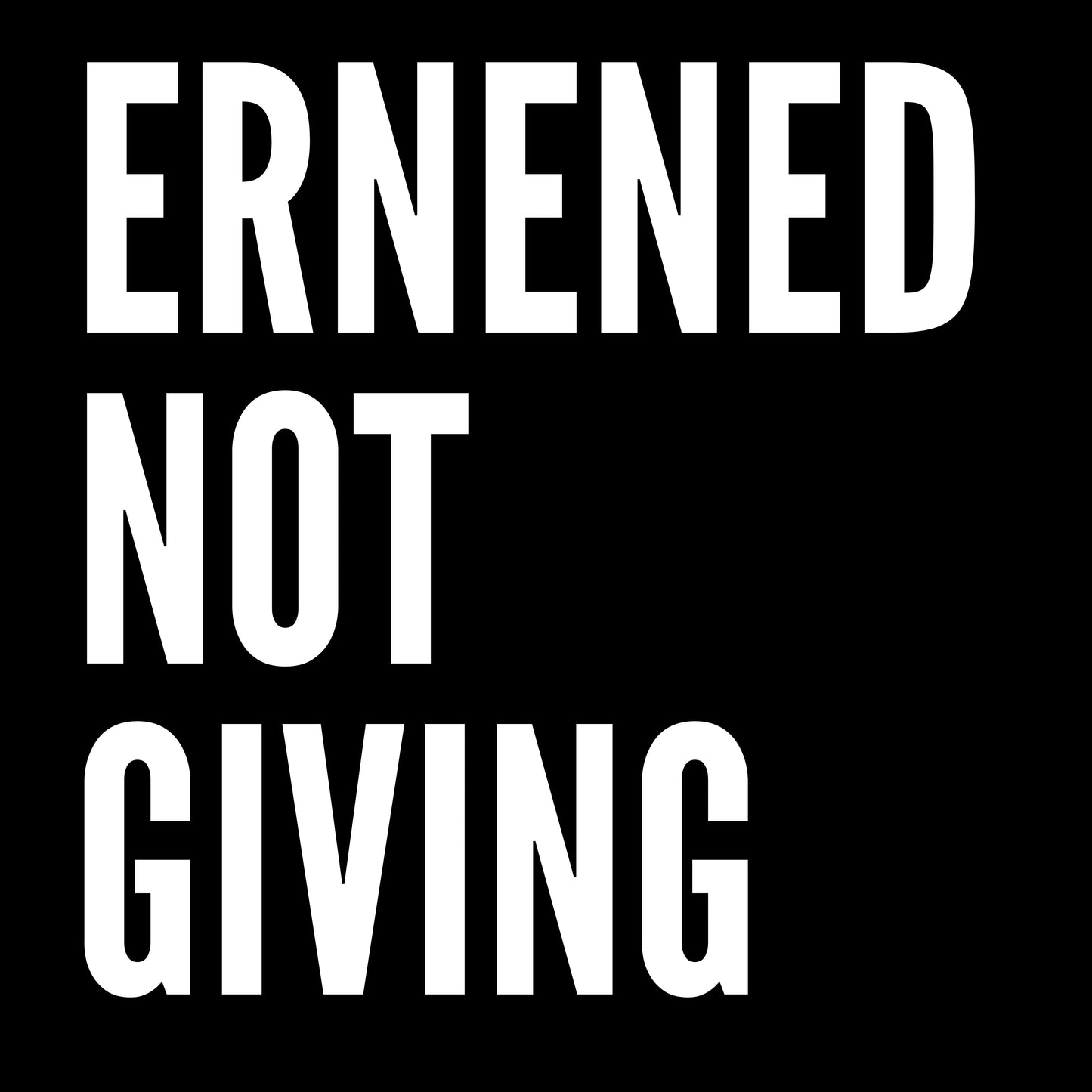 Earned Not Given Tee — Motivational Back-Print Short Sleeve T‑Shirt