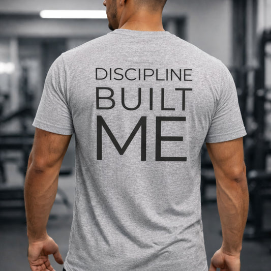 Discipline Built Me Tee