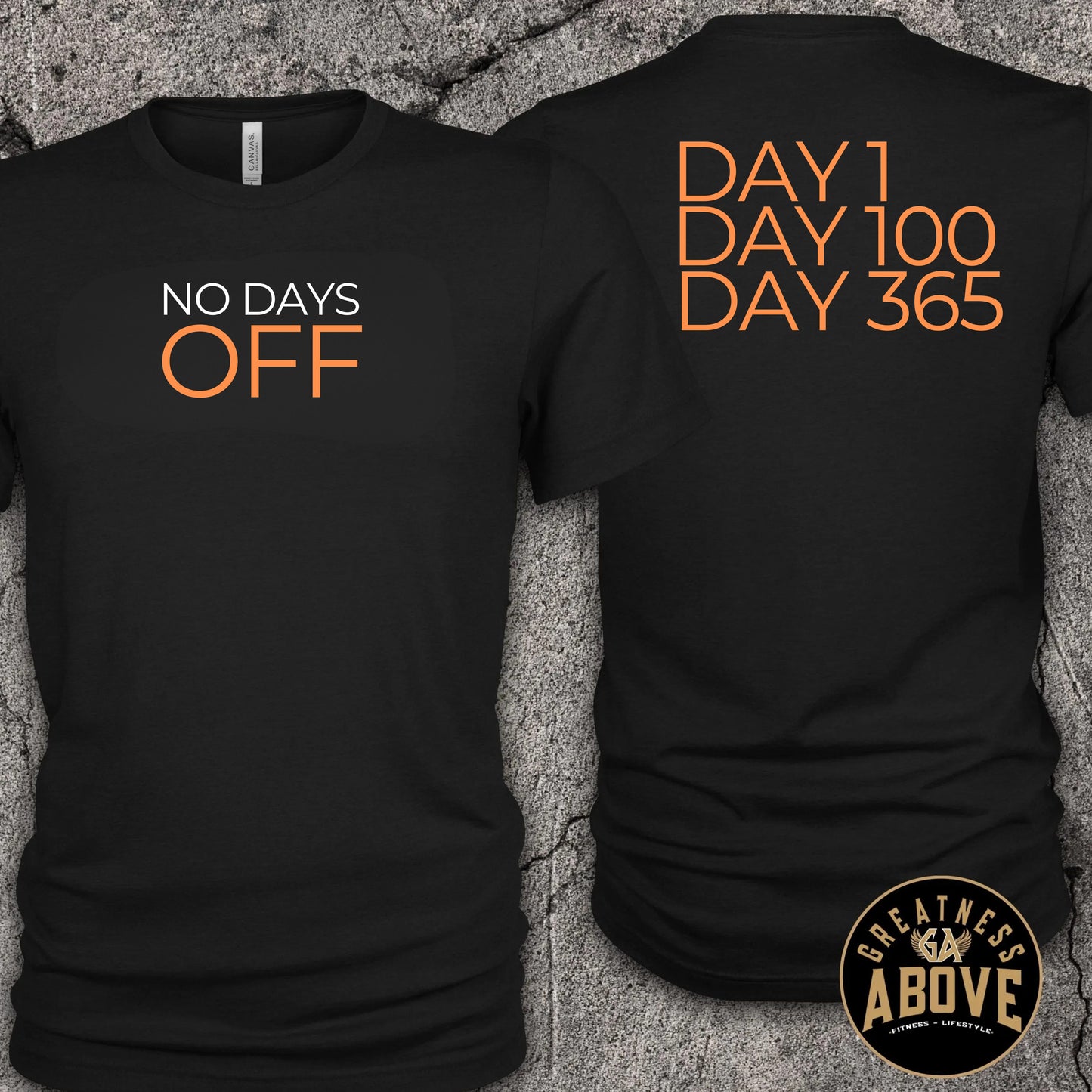 No Days Off T-Shirt — Motivational Fitness Tee (Front: NO DAYS OFF, Back: DAY 1 • DAY 100 • DAY 365)