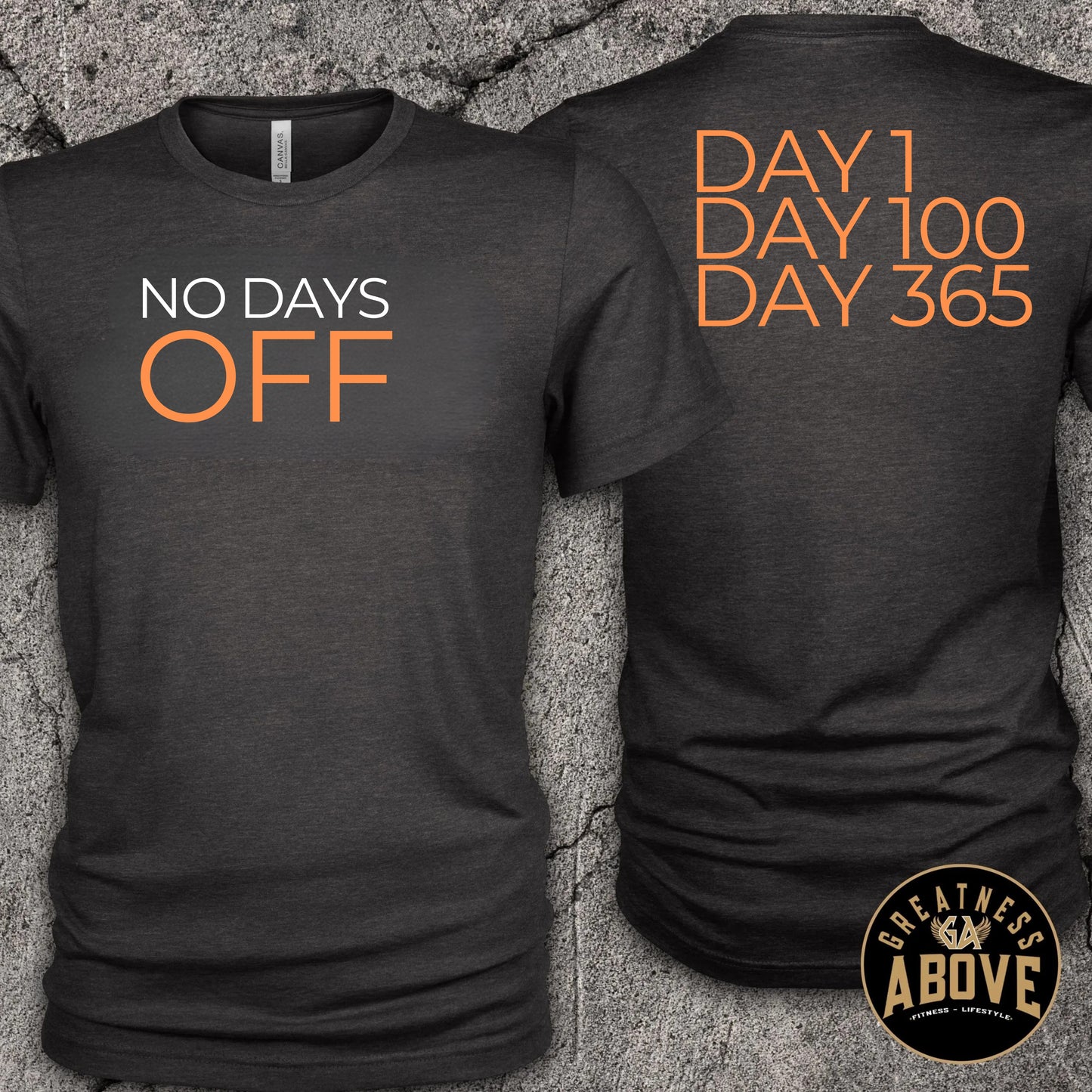 No Days Off T-Shirt — Motivational Fitness Tee (Front: NO DAYS OFF, Back: DAY 1 • DAY 100 • DAY 365)