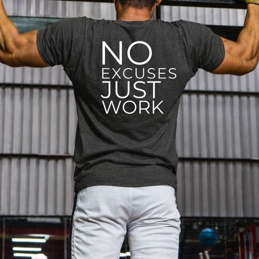 No Excuses Just Work T‑Shirt — Motivational Fitness & Hustle Tee