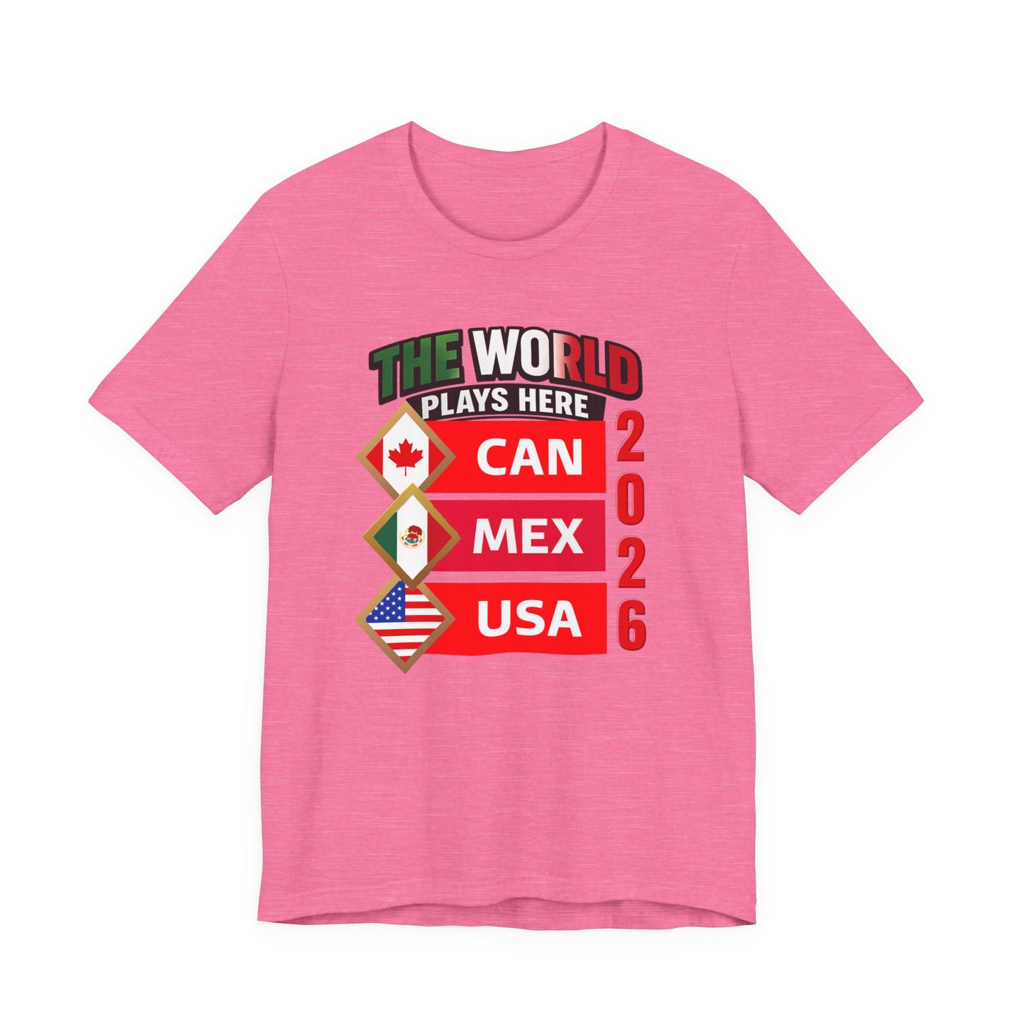 The World Plays Here 2026 Shirt, CAN MEX USA Soccer Tee, International Football Fan Shirt, North America Soccer Apparel