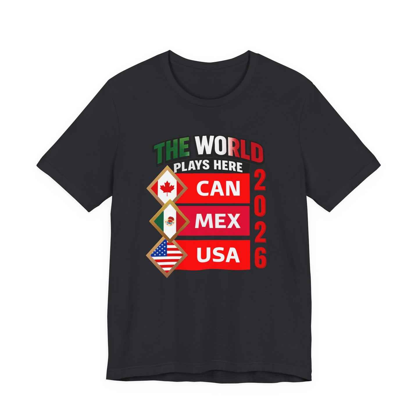 The World Plays Here 2026 Shirt, CAN MEX USA Soccer Tee, International Football Fan Shirt, North America Soccer Apparel