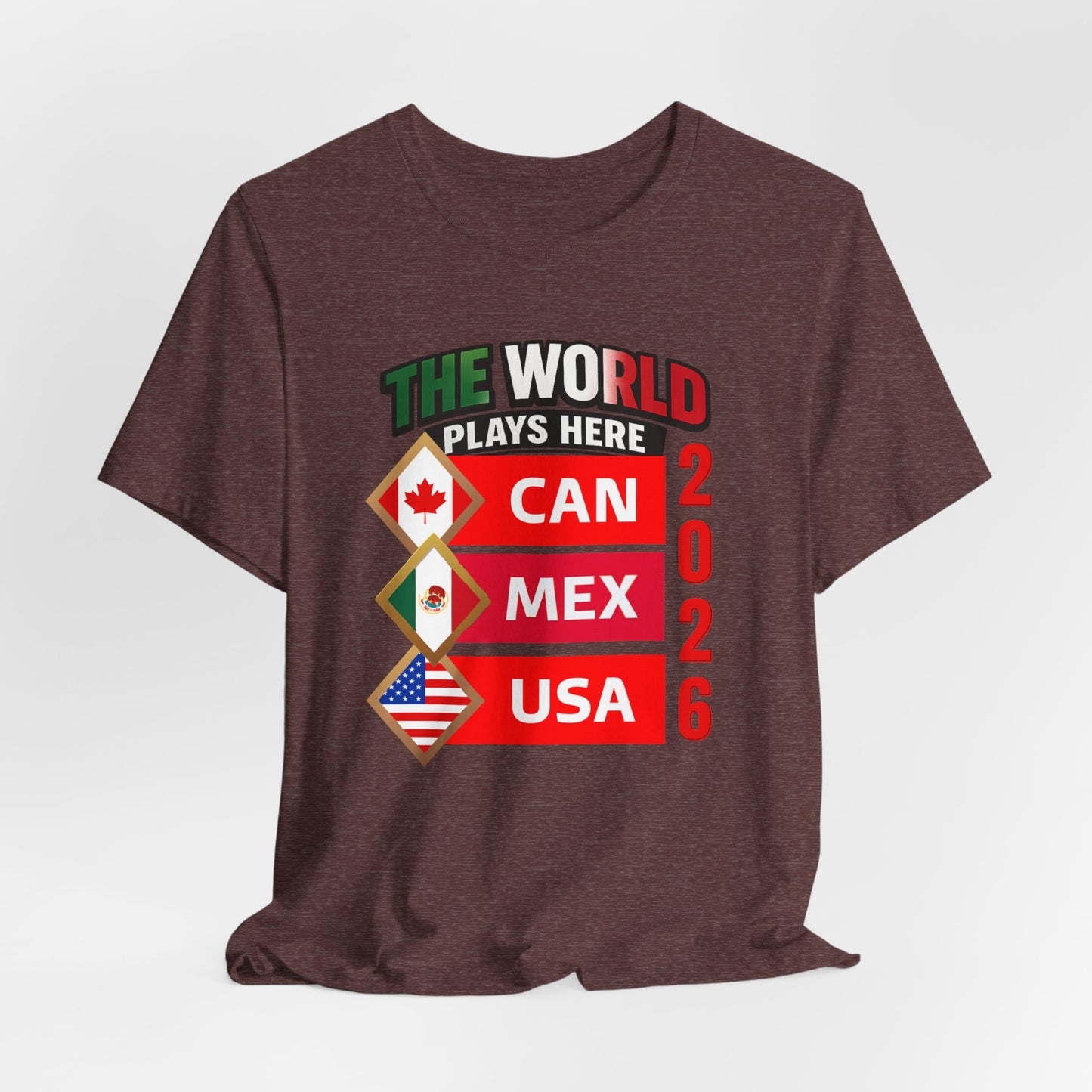 The World Plays Here 2026 Shirt, CAN MEX USA Soccer Tee, International Football Fan Shirt, North America Soccer Apparel