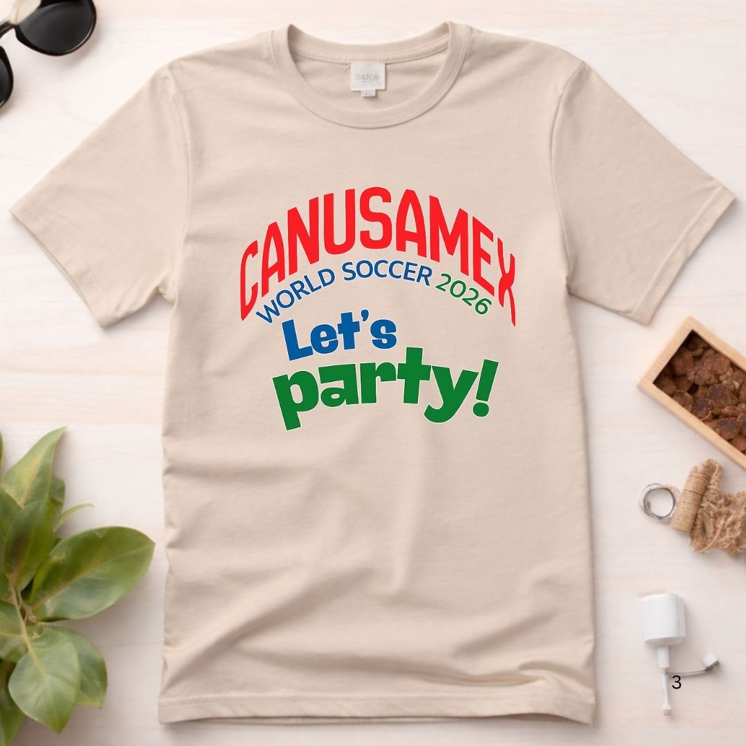 Canusamex World Soccer 2026 "Let's Party!" Tee