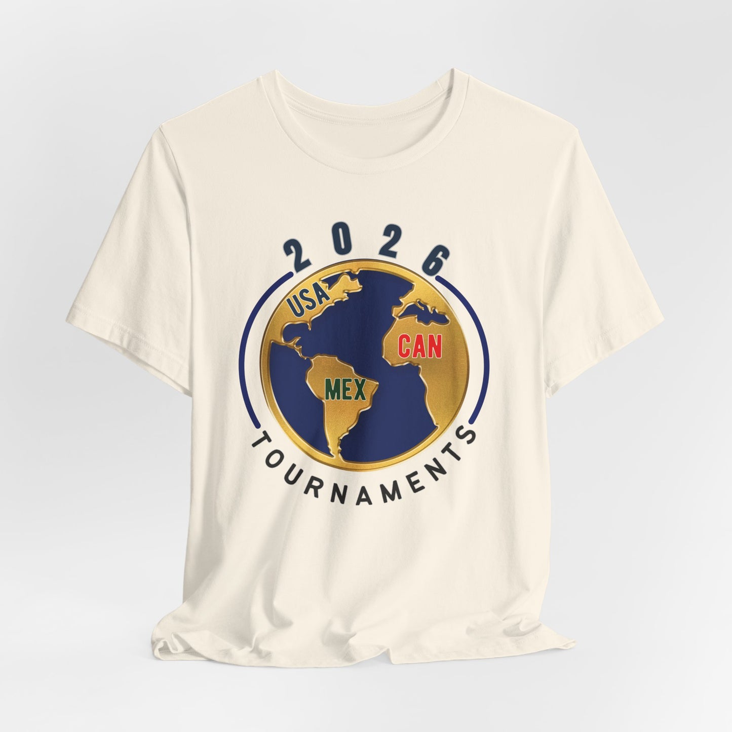 2026 Tournaments Globe Tee — USA CAN MEX Soccer/Travel Event Shirt