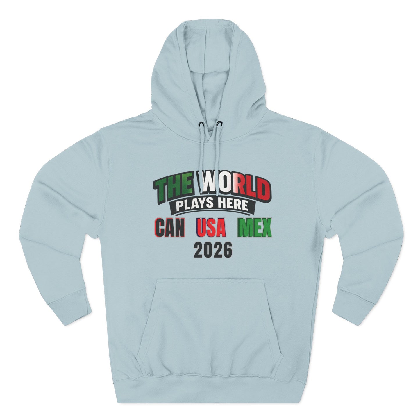 The World Plays Here Soccer Hoodie | CAN MEX USA 2026 North America Football Apparel