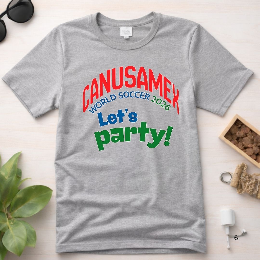 Canusamex World Soccer 2026 "Let's Party!" Tee