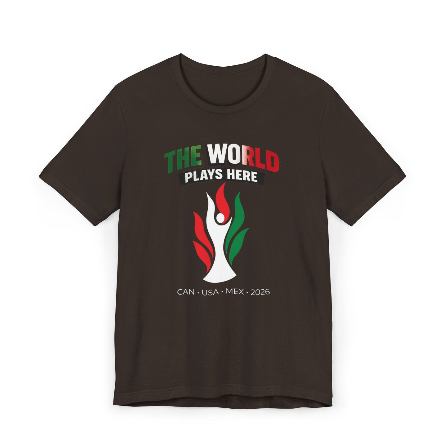 The World Plays Here 2026 Shirt | Soccer Fan Tee | CAN USA MEX | International Football Shirt | Supporter Crew World Soccer