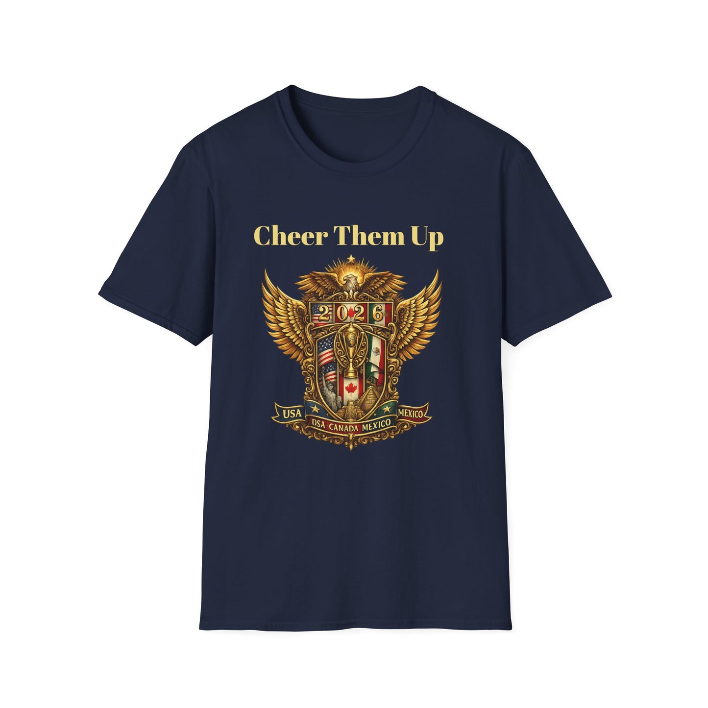 2026 Soccer Cheer Them Up Canada United States Mexico T-Shirt