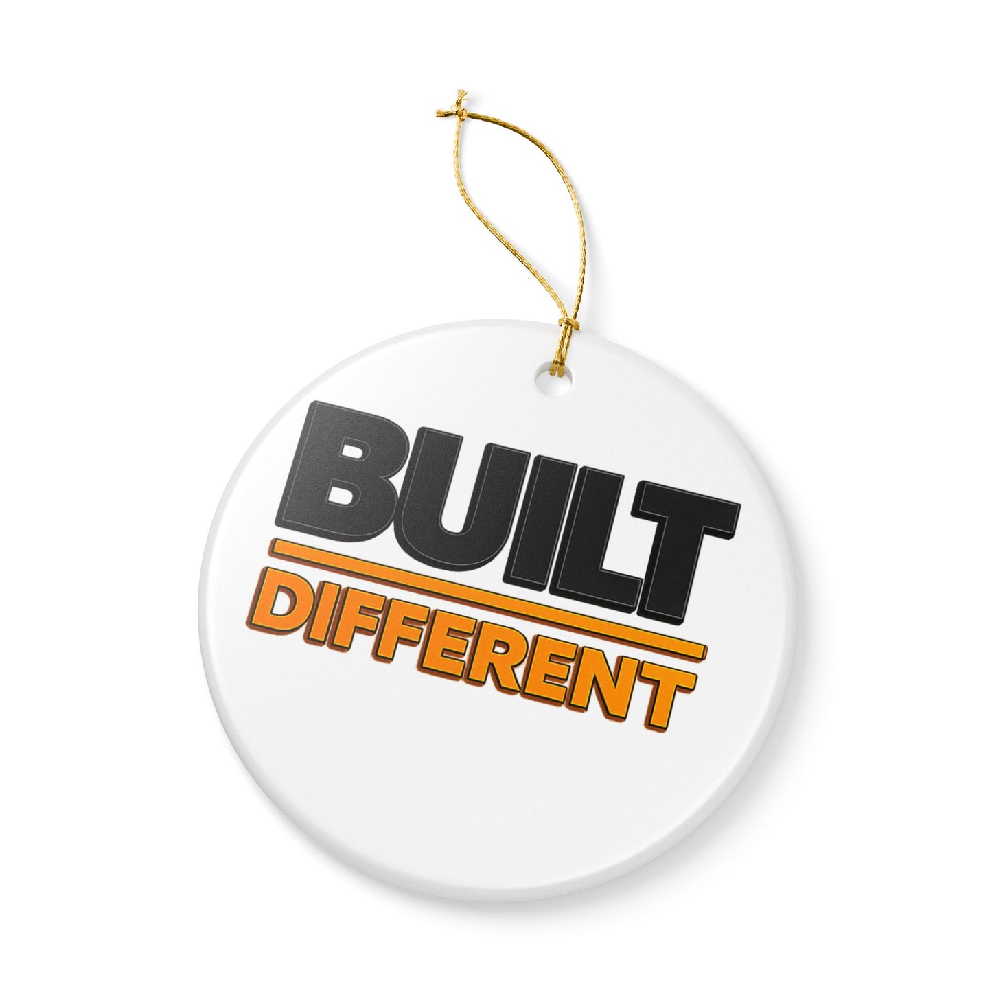 "Built Different" Ceramic Ornament — Motivational Holiday Decoration