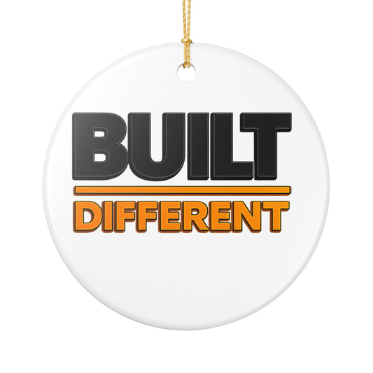 "Built Different" Ceramic Ornament — Motivational Holiday Decoration
