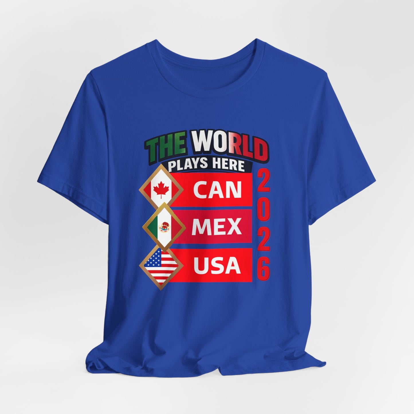 The World Plays Here 2026 Shirt, CAN MEX USA Soccer Tee, International Football Fan Shirt, North America Soccer Apparel