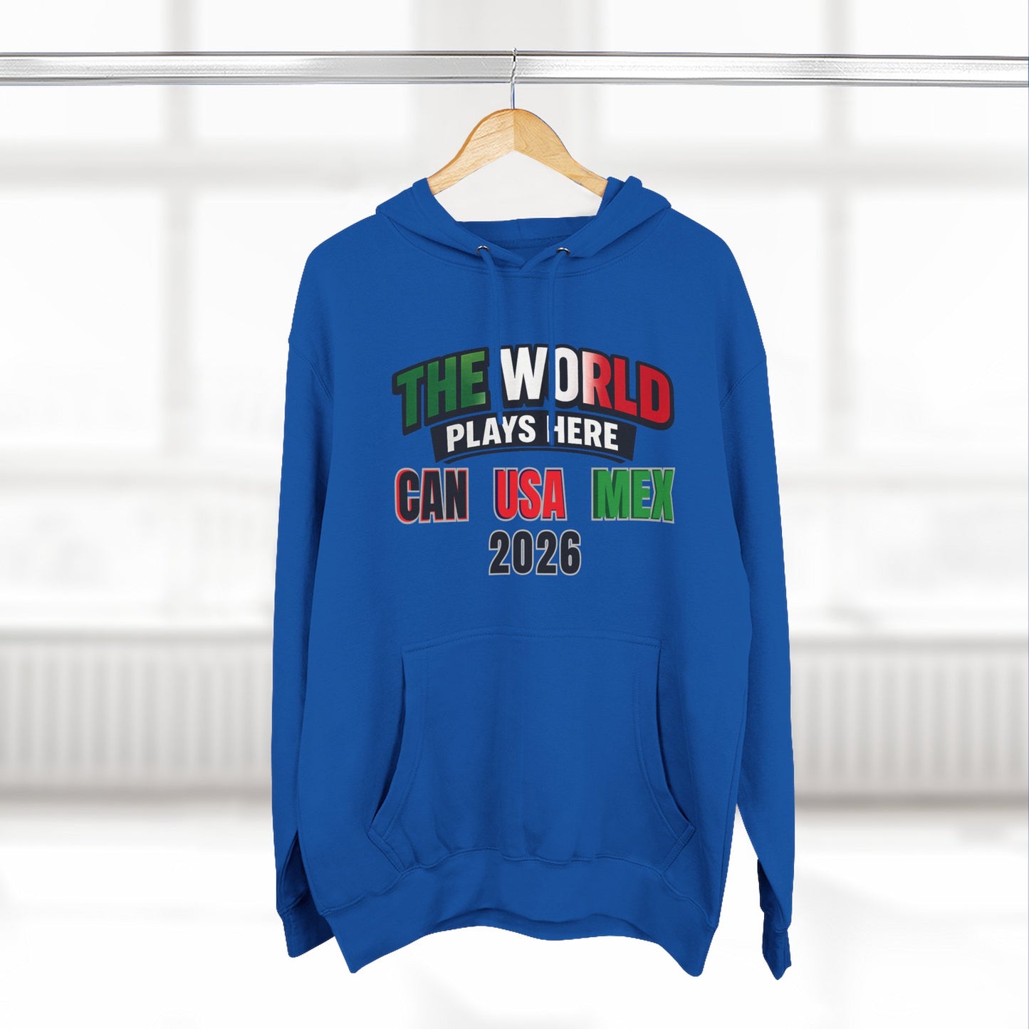The World Plays Here Soccer Hoodie | CAN MEX USA 2026 North America Football Apparel