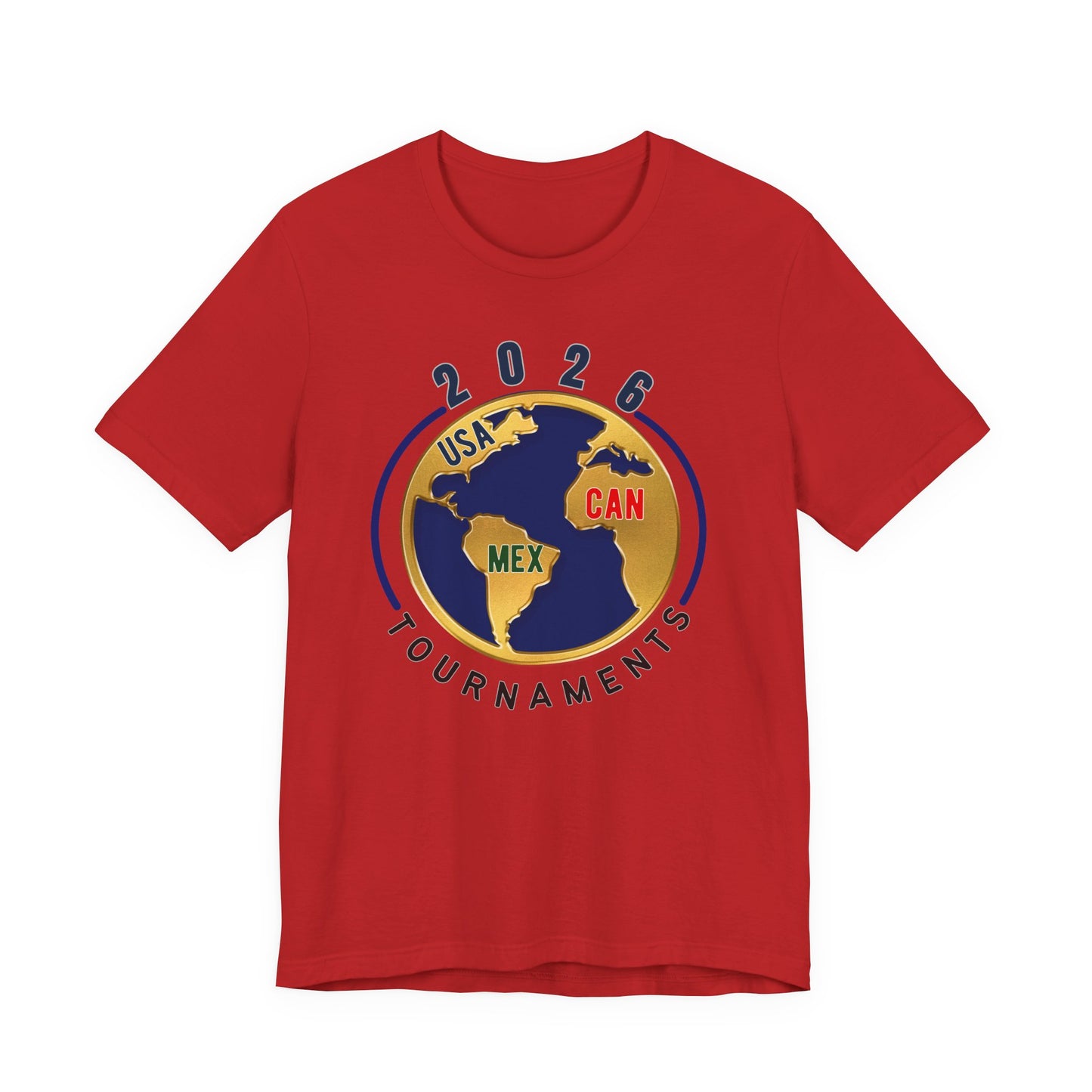 2026 Tournaments Globe Tee — USA CAN MEX Soccer/Travel Event Shirt