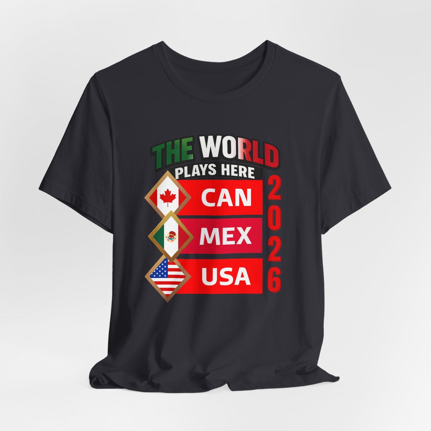 The World Plays Here 2026 Shirt, CAN MEX USA Soccer Tee, International Football Fan Shirt, North America Soccer Apparel